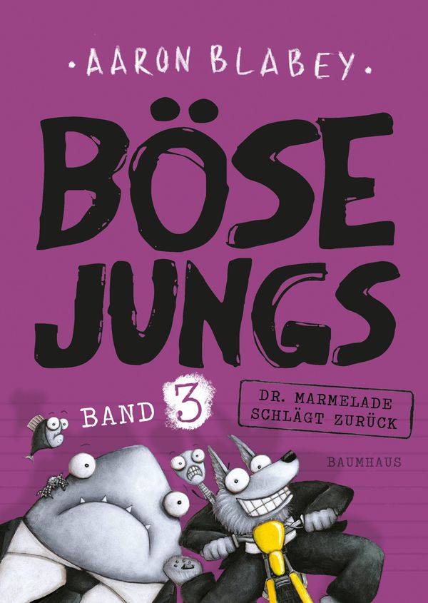 Böse Jungs 3 - Dr. Marmelade schlägt zurück - Aaron Blabey (Buch)