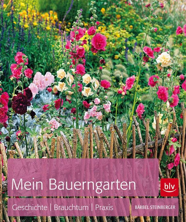 Mein Bauerngarten - Bärbel Steinberger (Buch)
