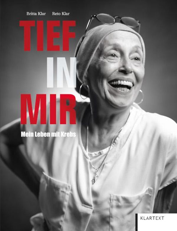 Tief in mir. Mein Leben mit Krebs. - Reto Klar (Buch)