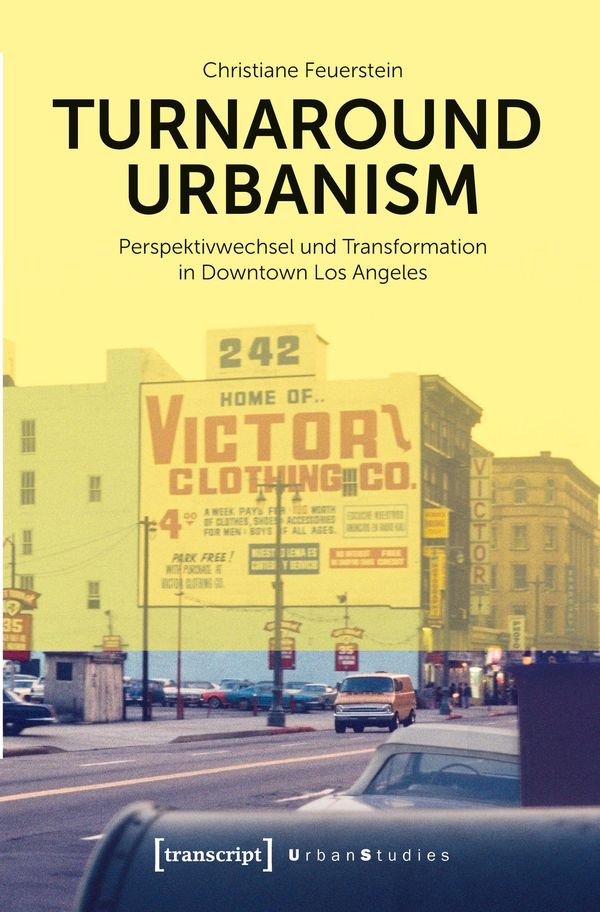 Turnaround Urbanism - Perspektivwechsel und Transformation in Downt...
