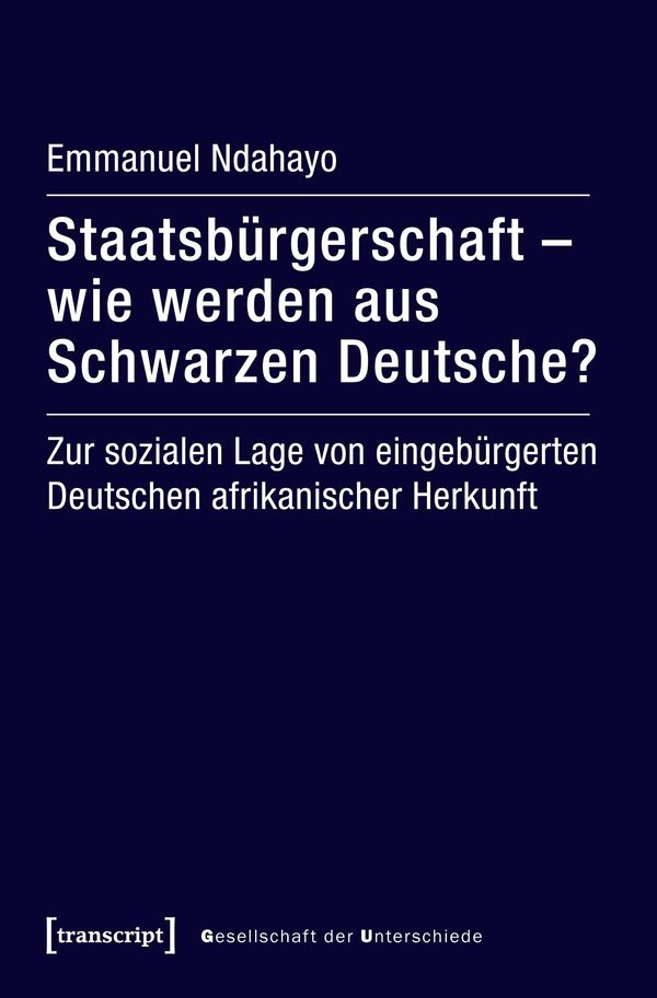 Staatsbürgerschaft - wie werden aus Schwarzen Deutsche? (Buch)