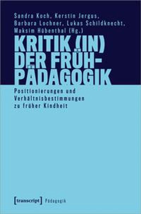 Kritik (in) der Frühpädagogik (Buch)