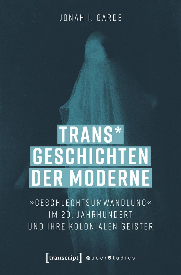 Trans* Geschichten der Moderne - Jonah I. Garde (Buch)