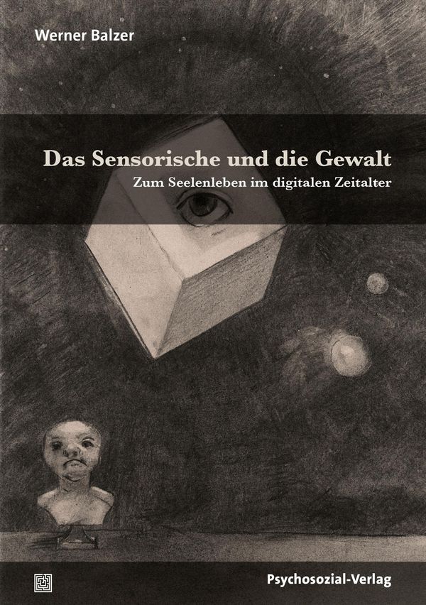 Das Sensorische und die Gewalt - Werner Balzer (Buch)