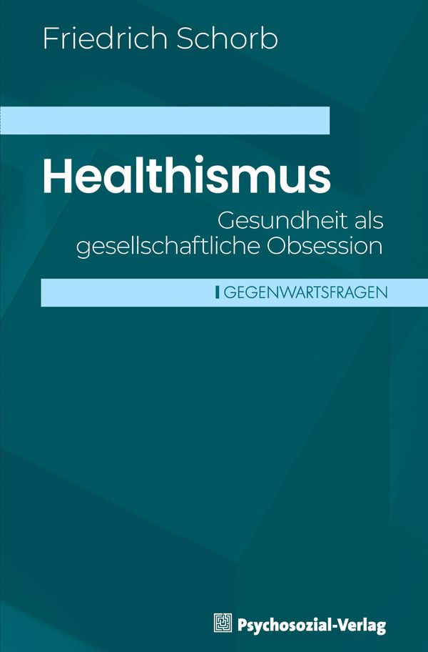 Healthismus - Friedrich Schorb (Buch)