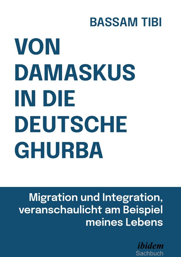 Von Damaskus in die deutsche Ghurba - Bassam Tibi (Buch)