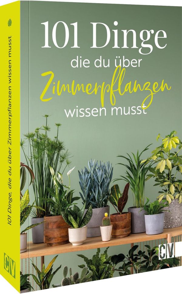 101 Dinge, die Du über Zimmerpflanzen wissen musst (Buch)