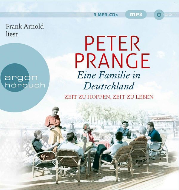 Peter Prange: Zeit zu hoffen, Zeit zu leben. (3 CDs)