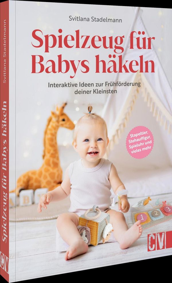 Spielzeug für Babys häkeln - Svitlana Stadelmann (Buch)