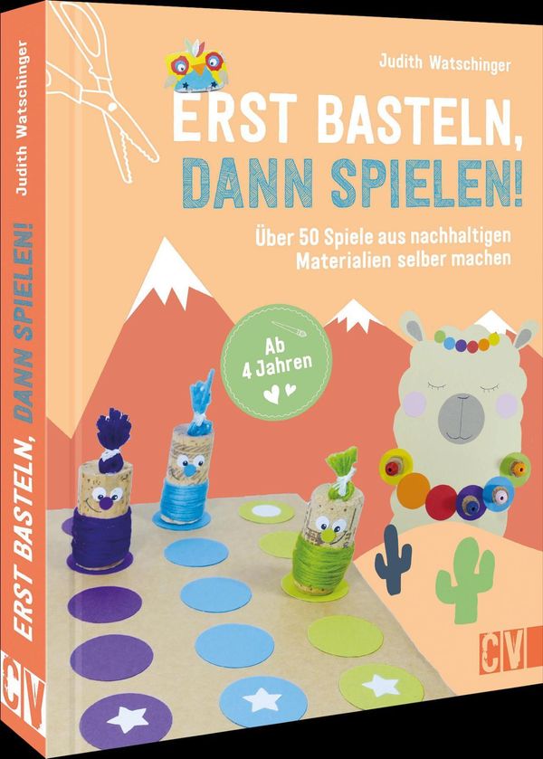 Erst basteln, dann spielen! - Judith Watschinger (Buch)