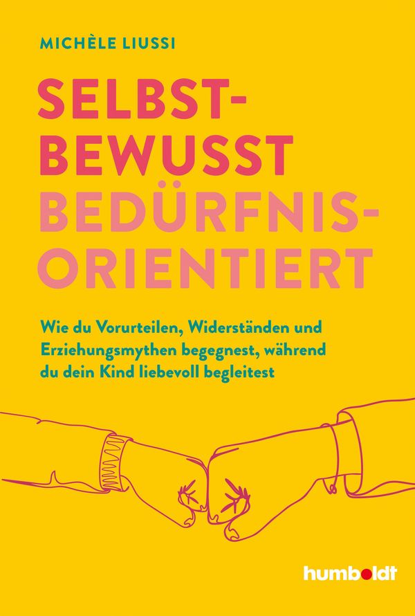 Selbstbewusst bedürfnisorientiert! - Michele Liussi (Buch)