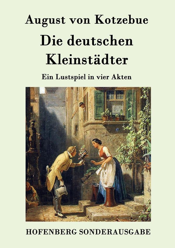 Die deutschen Kleinstädter - August von Kotzebue (Buch)