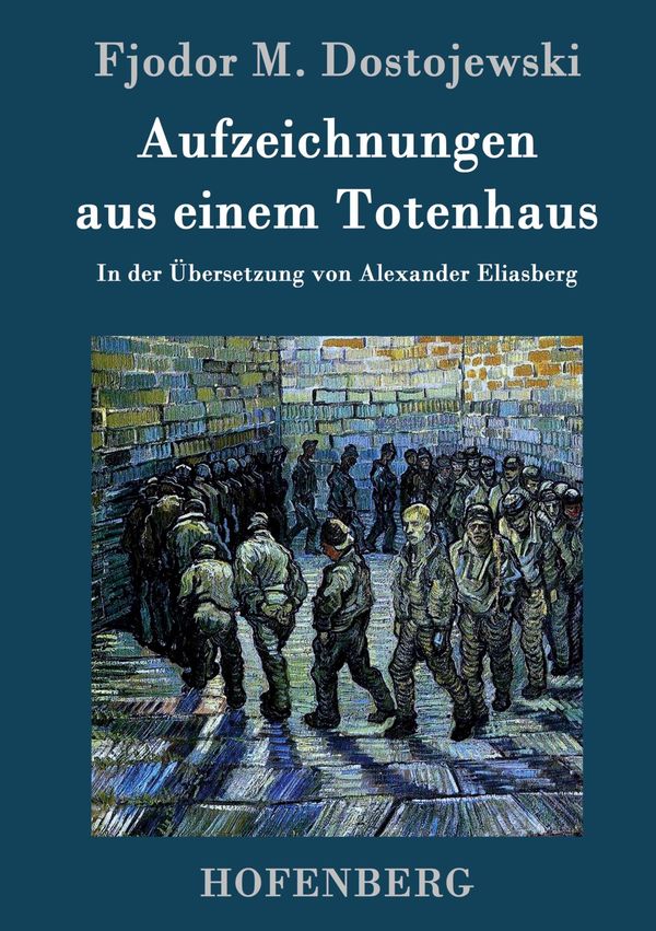 Aufzeichnungen aus einem Totenhaus - Fjodor M. Dostojewski (Buch)