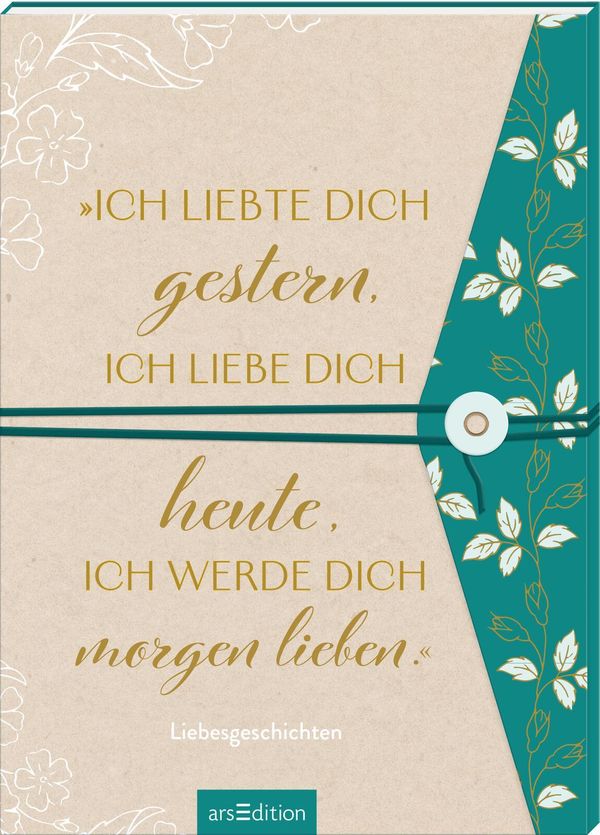 "Ich liebte dich gestern, ich liebe dich heute, ich werde dich morg...