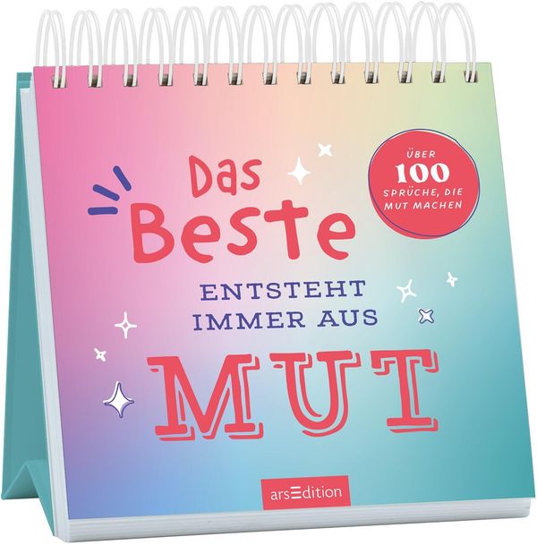 Das Beste entsteht immer aus Mut (Buch)
