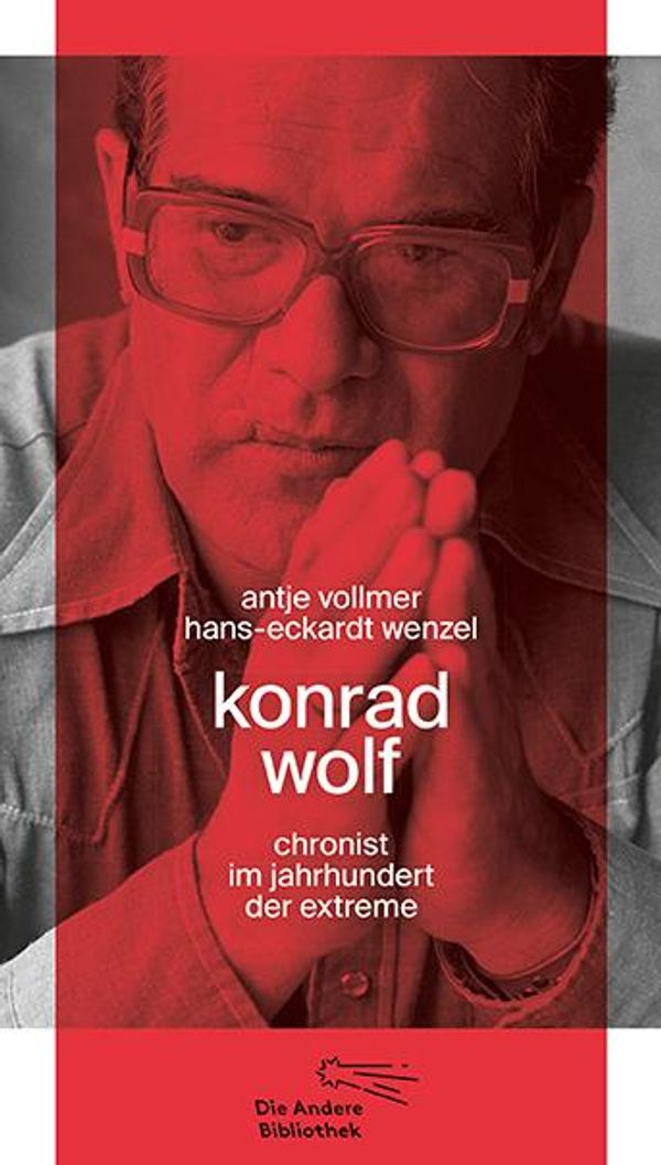 Konrad Wolf - Antje Vollmer (Buch)