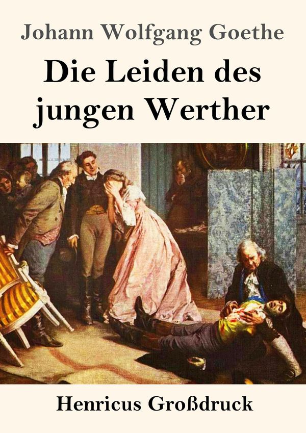 Die Leiden des jungen Werther (Großdruck) - Johann Wolfgang von Goethe
