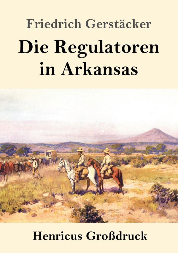 Die Regulatoren in Arkansas (Großdruck) - Friedrich Gerstäcker (Buch)