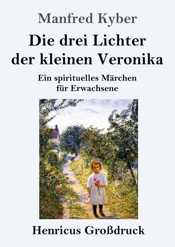Die drei Lichter der kleinen Veronika (Großdruck) - Manfred Kyber