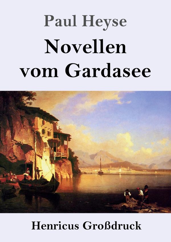 Novellen vom Gardasee (Großdruck) - Paul Heyse (Buch)