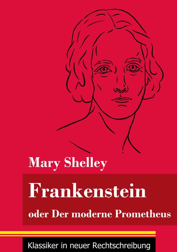 Frankenstein oder Der moderne Prometheus - Mary Shelley (Buch)