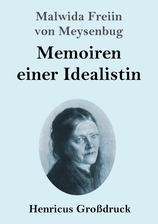 Memoiren einer Idealistin (Großdruck) - Malwida Freiin von Meysenbug