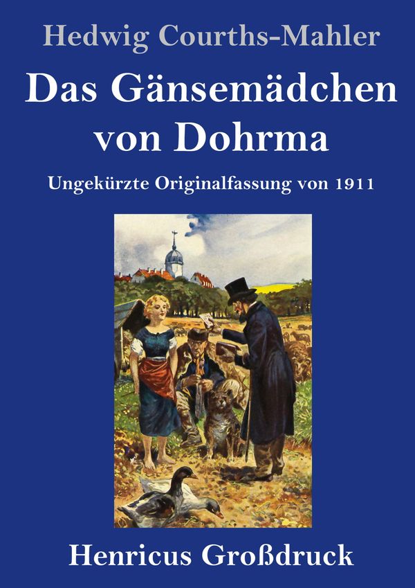 Das Gänsemädchen von Dohrma (Großdruck) - Hedwig Courths-Mahler (Buch)