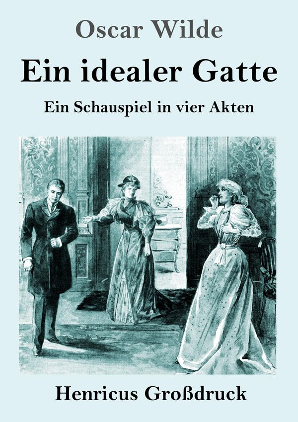 Ein idealer Gatte (Großdruck) - Oscar Wilde (Buch)