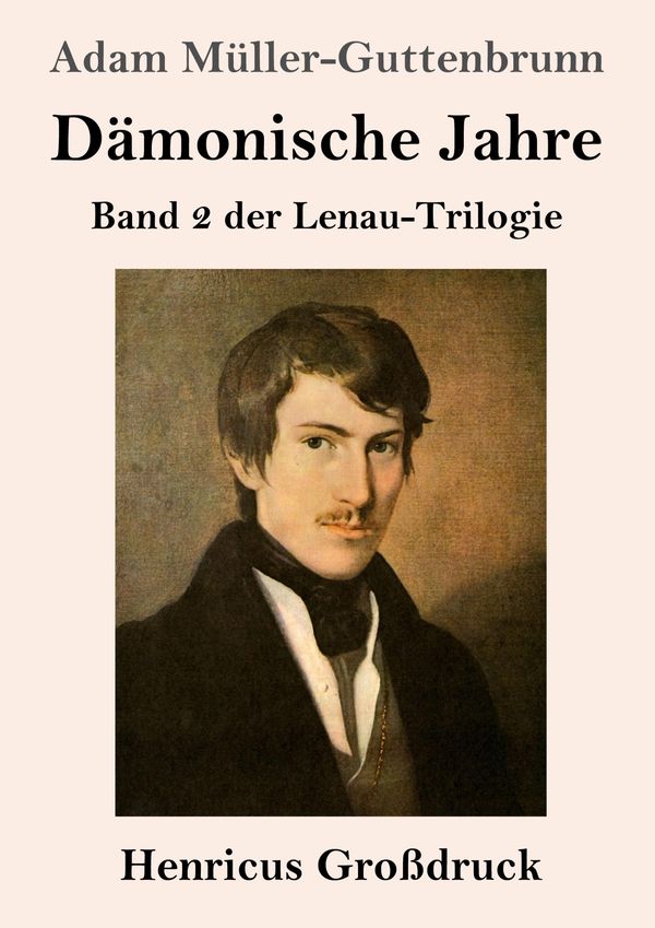 Dämonische Jahre (Großdruck) - Adam Müller-Guttenbrunn (Buch)