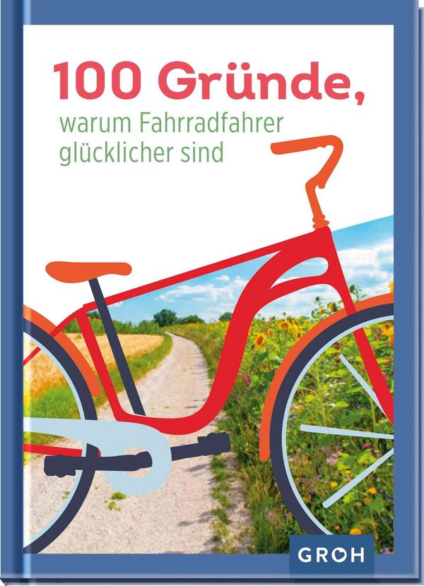 100 Gründe, warum Fahrradfahrer glücklicher sind (Buch)