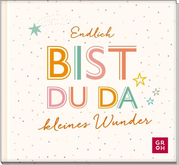 Endlich bist du da, kleines Wunder (Buch)