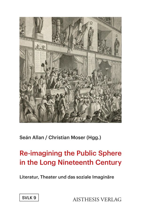 Re-imagining the Public Sphere in the Long Nineteenth Century (Buch)