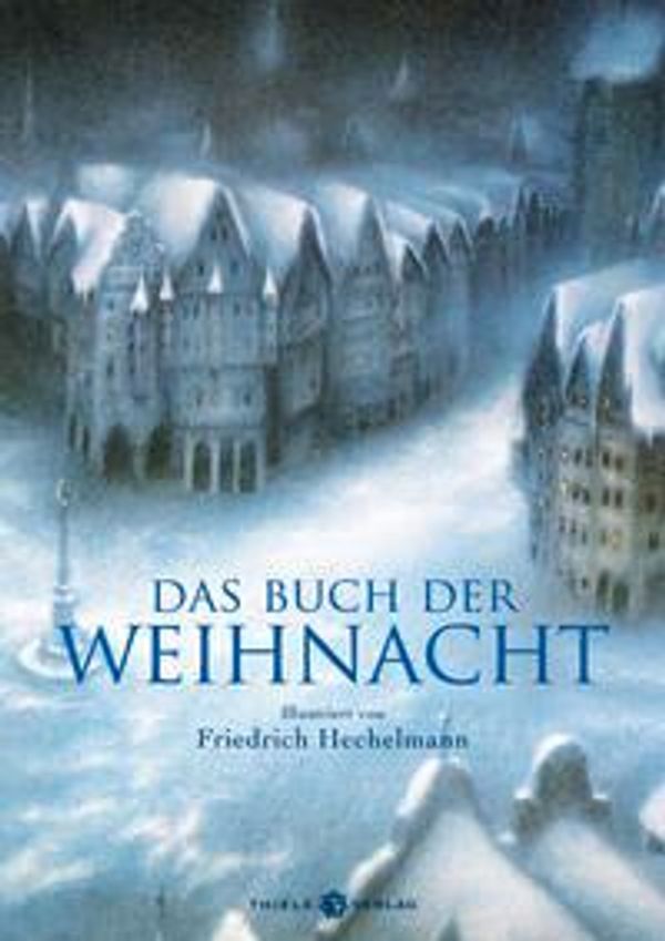 Das Buch der Weihnacht Anthologie - Friedrich Hechelmann (Buch)