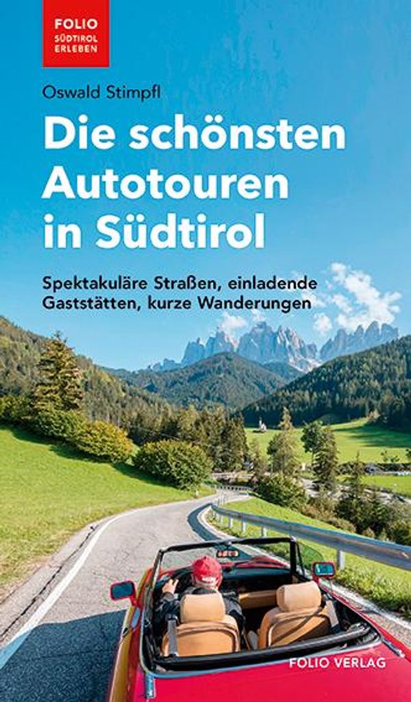 Die schönsten Autotouren in Südtirol - Oswald Stimpfl (Buch)