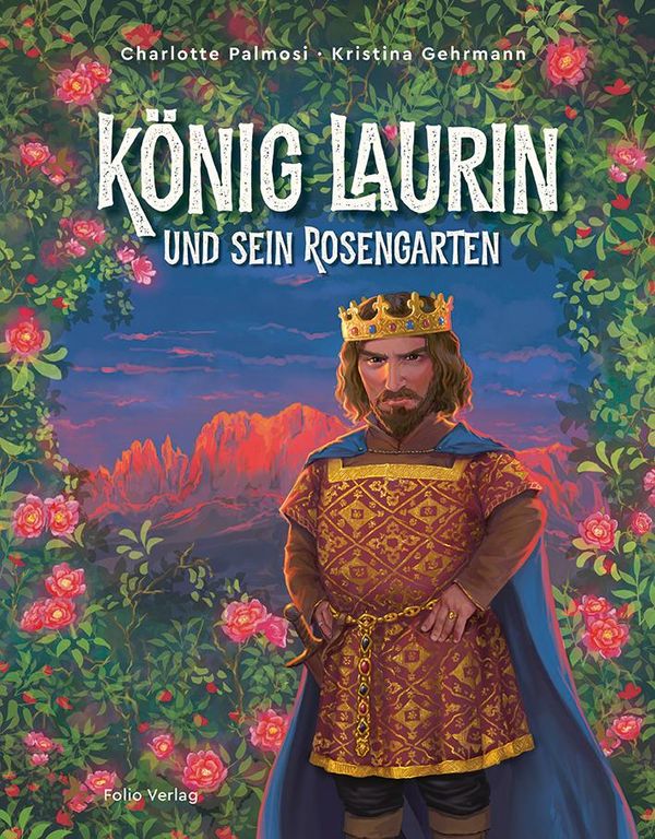 König Laurin und sein Rosengarten - Charlotte Palmosi (Buch)
