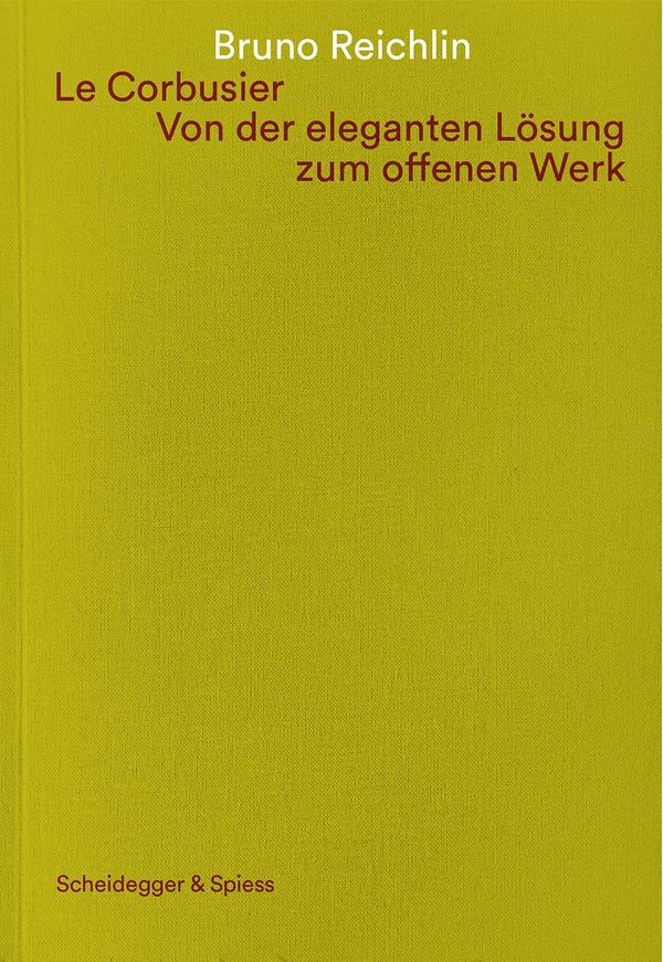 Le Corbusier. Von der eleganten Lösung zum offenen Werk (Buch)