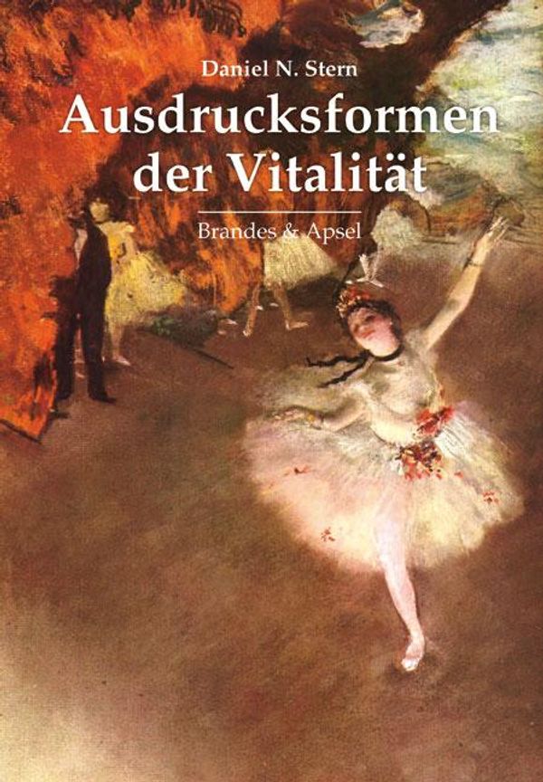 Ausdrucksformen der Vitalität - Daniel N. Stern (Buch)