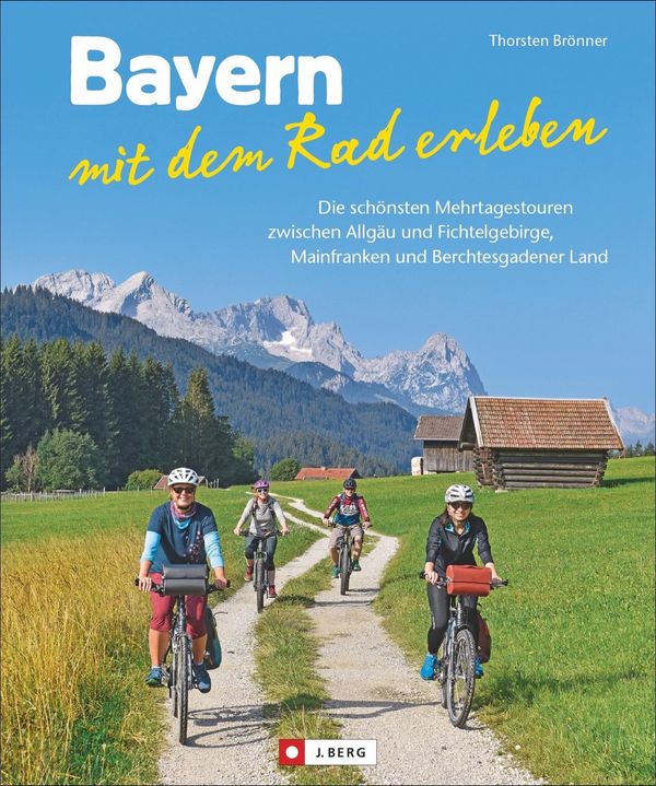 Bayern mit dem Rad erleben - Thorsten Brönner (Buch)