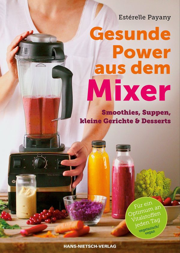 Gesunde Power aus dem Mixer - Esterelle Payany (Buch)
