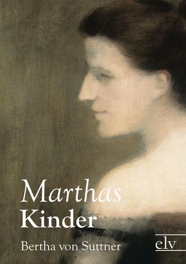 Marthas Kinder - Bertha Von Suttner (Buch)