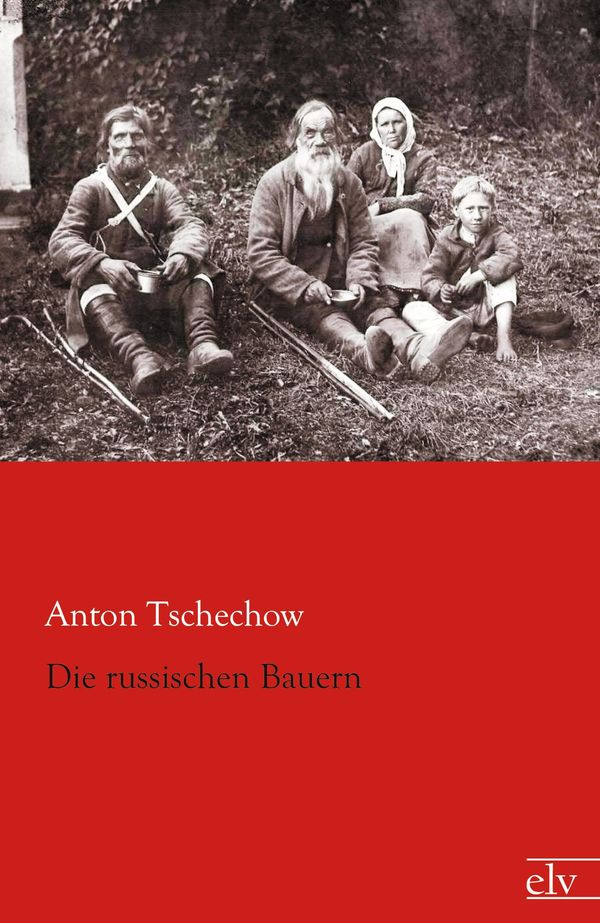 Die russischen Bauern - Anton Tschechow (Buch)