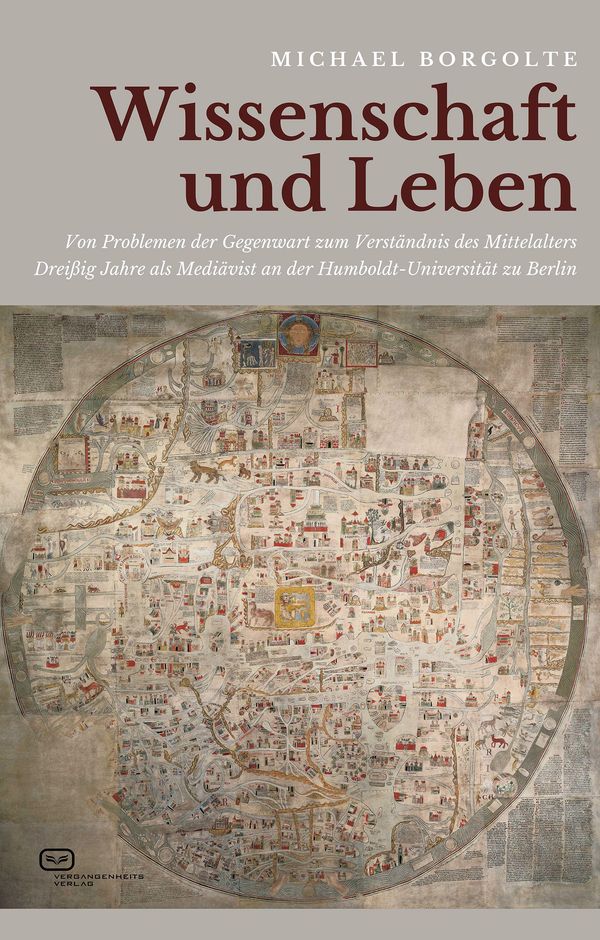 Wissenschaft und Leben - Michael Borgolte (Buch)