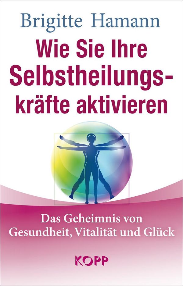 Wie Sie Ihre Selbstheilungskräfte aktivieren - Brigitte Hamann (Buch)
