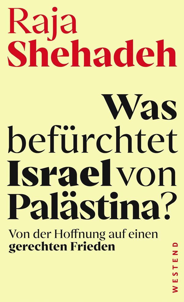 Was befürchtet Israel von Palästina? - Raja Shehadeh (Buch)
