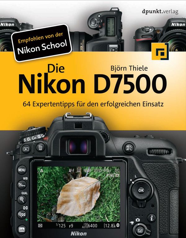 Die Nikon D7500 - Björn Thiele (Buch)