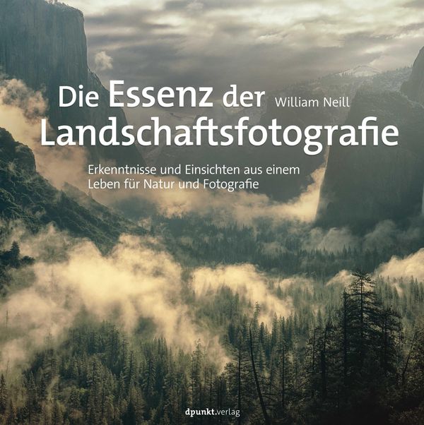 Die Essenz der Landschaftsfotografie - William Neill (Buch)