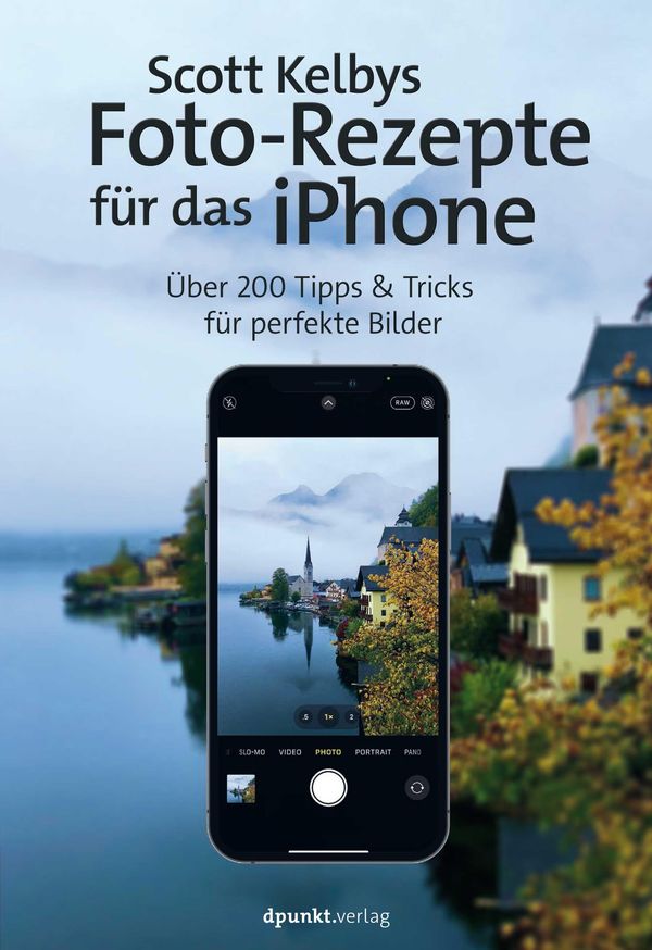 Scott Kelbys Foto-Rezepte für das iPhone - Scott Kelby (Buch)