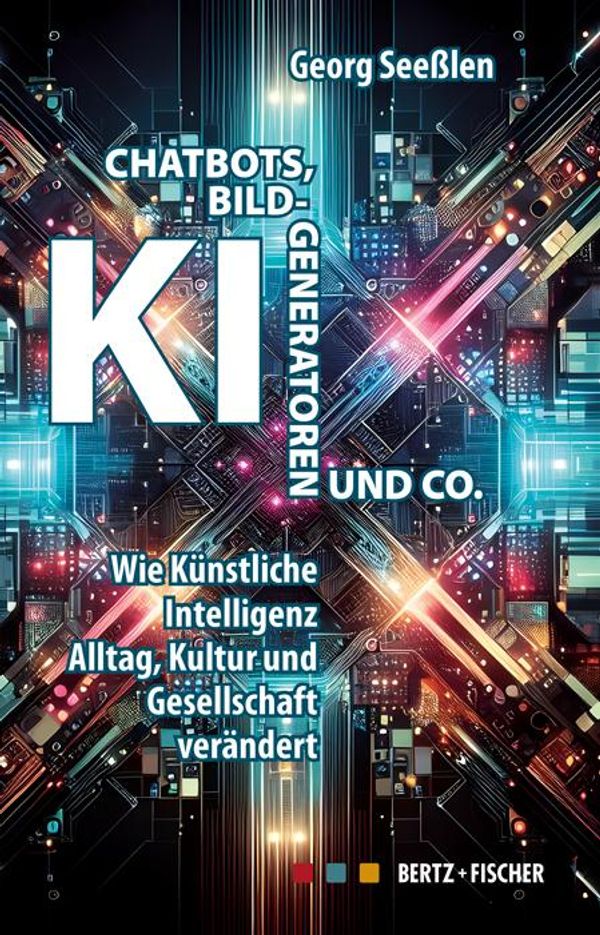 Chatbots, KI-Bildgeneratoren und Co. - Georg Seeßlen (Buch)