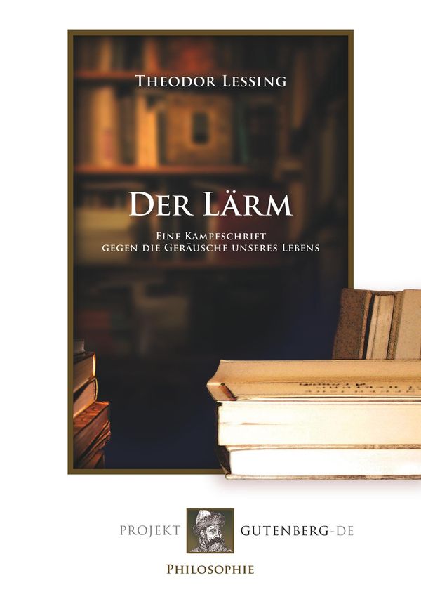 Der Lärm. Eine Kampfschrift gegen die Geräusche unseres Lebens (Buch)