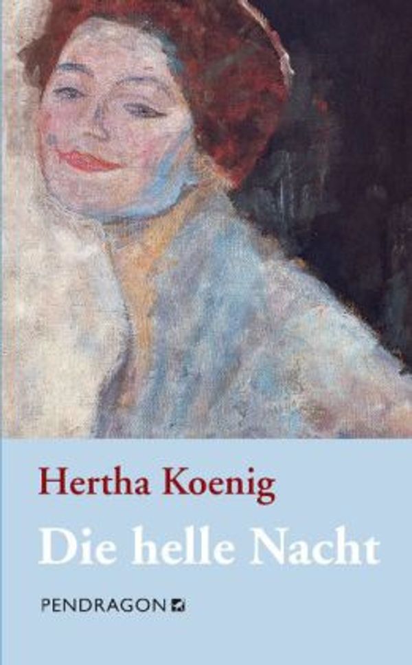 Hertha Koenig: Die helle Nacht